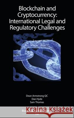 Blockchain and Cryptocurrency: International Legal and Regulatory Challenges Armstrong Kc, Dean 9781526508379 Tottel Publishing