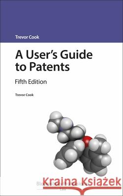 A User's Guide to Patents Trevor Cook 9781526508683