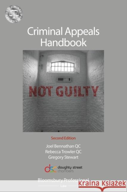 Criminal Appeals Handbook Joel Bennathan Rebecca Trowler Gregory Stewart 9781526508850
