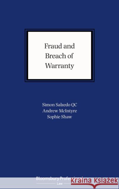 Fraud and Breach of Warranty: Buyers’ Claims and Sellers’ Defences Simon Salzedo KC, KC, Mr Andrew McIntyre, Sophie Shaw 9781526509666 Bloomsbury Publishing PLC