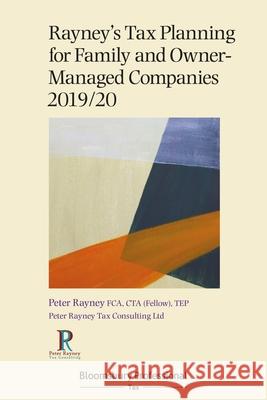 Rayney's Tax Planning for Family and Owner-Managed Companies 2019/20 mr Peter Rayney 9781526510723 Bloomsbury Publishing PLC