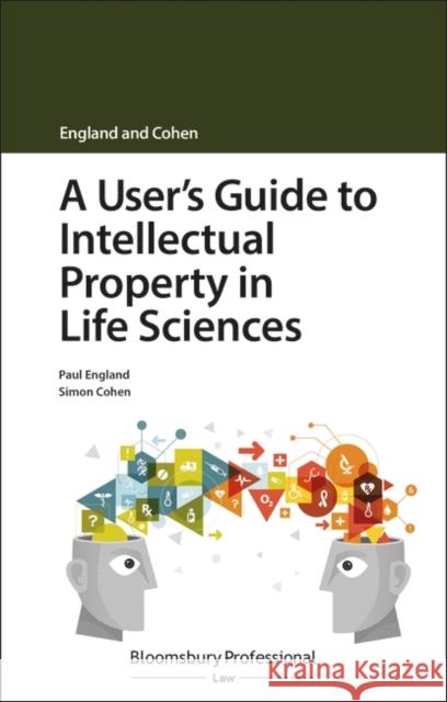 A User's Guide to Intellectual Property in Life Sciences Paul England Simon Cohen 9781526511751