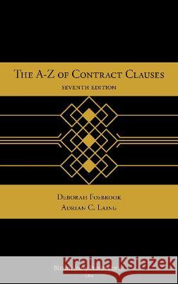 The A-Z of Contract Clauses Deborah Fosbrook Adrian C. Laing 9781526512154 Tottel Publishing