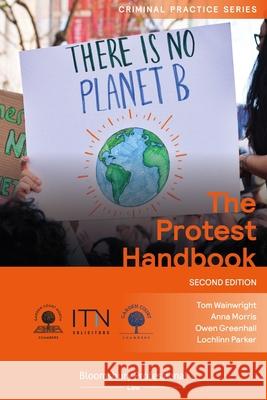 The Protest Handbook Mr Tom Wainwright, Ms Anna Morris, Mr Owen Greenhall, Mr Lochlinn Parker 9781526514004