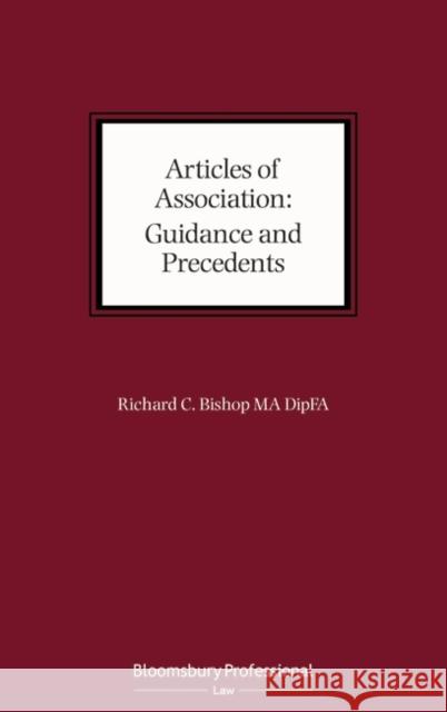 Articles of Association: Guidance and Precedents Richard Bishop 9781526514325 Tottel Publishing