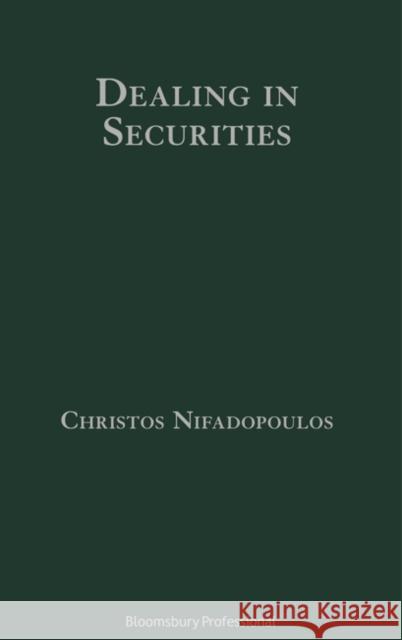 Dealing in Securities: The Law and Regulation of Sales and Trading in Europe Christos Nifadopoulos 9781526514363 Tottel Publishing