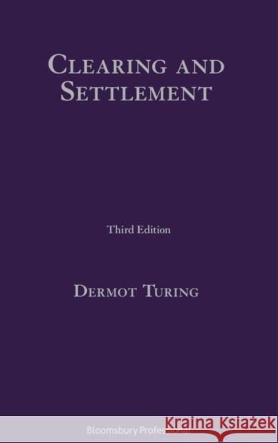 Clearing and Settlement Dermot Turing 9781526514967 Tottel Publishing