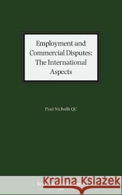 Employment and Commercial Disputes: The International Aspects Paul Nicholls Nicholl 9781526515803