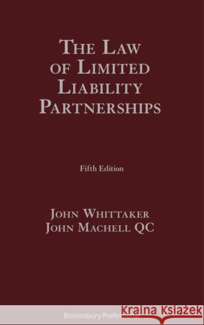 The Law of Limited Liability Partnerships John Whittaker John Machell Qc 9781526516695