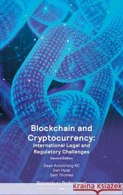 Blockchain and Cryptocurrency: International Legal and Regulatory Challenges Dean Armstrong Qc Dan Hyde Sam Thomas 9781526521651