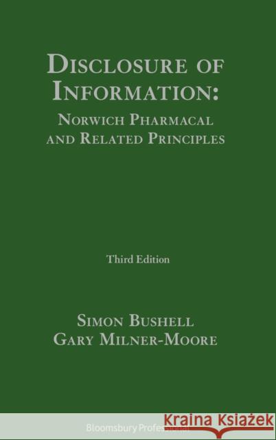 Disclosure of Information Norwich Pharmacal and Related Principles Simon Bushell Gary Milner-Moore 9781526521774