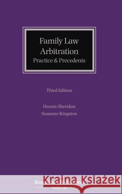 Family Law Arbitration: Practice and Precedents Suzanne Kingston Dennis Sheridan 9781526522078 Tottel Publishing