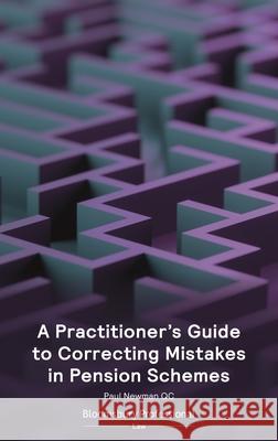 A Practitioner's Guide to Correcting Mistakes in Pension Schemes Paul Newman 9781526522702 Tottel Publishing