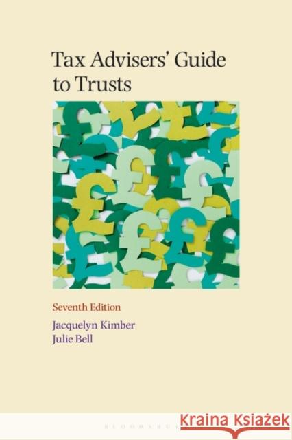 Tax Advisers' Guide to Trusts Jacquelyn Kimber Julie Bell 9781526523907 Bloomsbury Publishing PLC