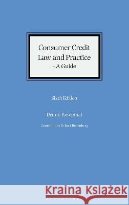 Consumer Credit Law and Practice - A Guide Dennis Rosenthal Robert Rosenberg 9781526524775