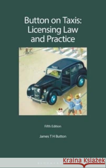 Button on Taxis: Licensing Law and Practice James T H Button 9781526525079