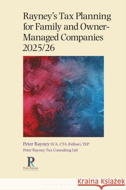 Rayney's Tax Planning for Family and Owner-Managed Companies 2025/26 Peter Rayney 9781526531070 Tottel Publishing