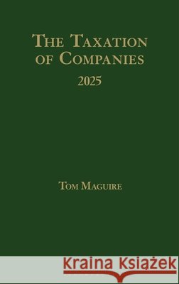 The Taxation of Companies 2025 Tom Maguire 9781526533319