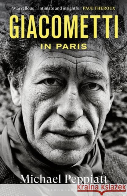 Giacometti in Paris Michael Peppiatt 9781526600950 Bloomsbury Publishing PLC