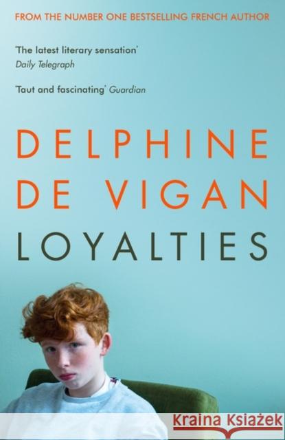 Loyalties Delphine de Vigan 9781526602015 Bloomsbury Publishing