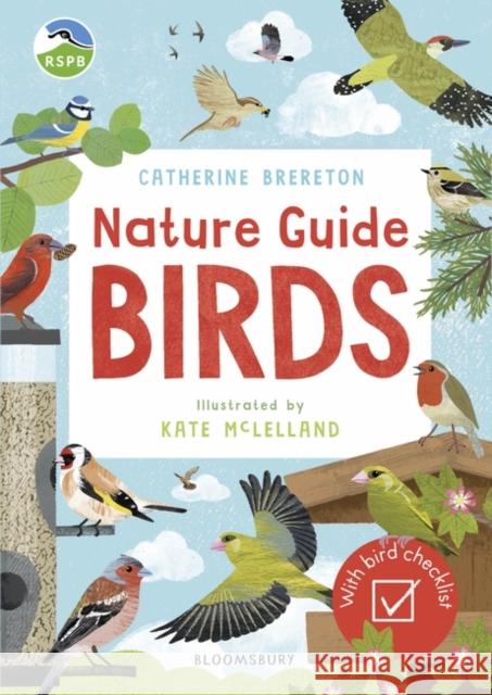 RSPB Nature Guide: Birds Catherine Brereton 9781526602817 Bloomsbury Publishing PLC