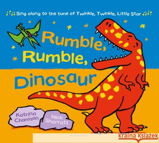 Rumble, Rumble, Dinosaur Katrina Charman 9781526603395 Bloomsbury Publishing PLC