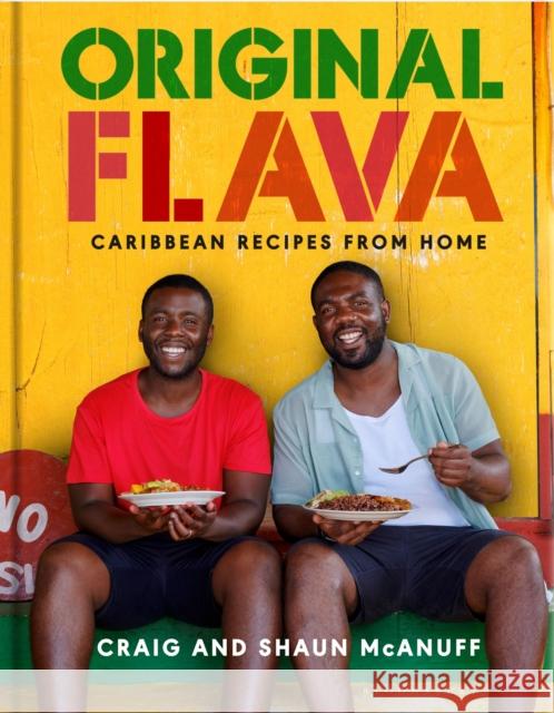 Original Flava: Caribbean Recipes from Home Craig McAnuff Shaun McAnuff 9781526604866 Bloomsbury Publishing PLC