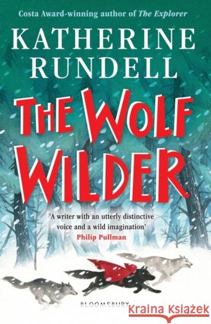 The Wolf Wilder Katherine Rundell 9781526605511