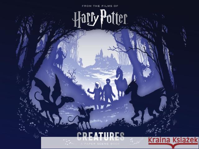 Harry Potter – Creatures: A Paper Scene Book Warner Bros. 9781526605849 Bloomsbury Childrens Books