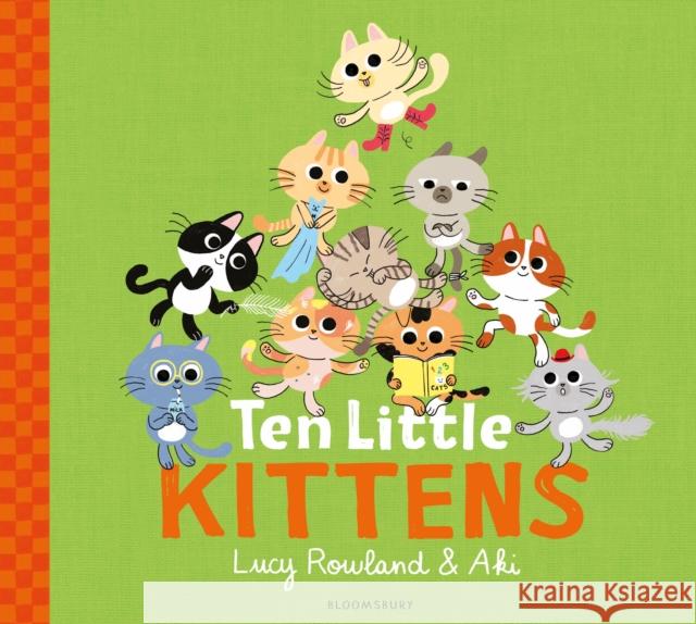 Ten Little Kittens Lucy Rowland 9781526607737