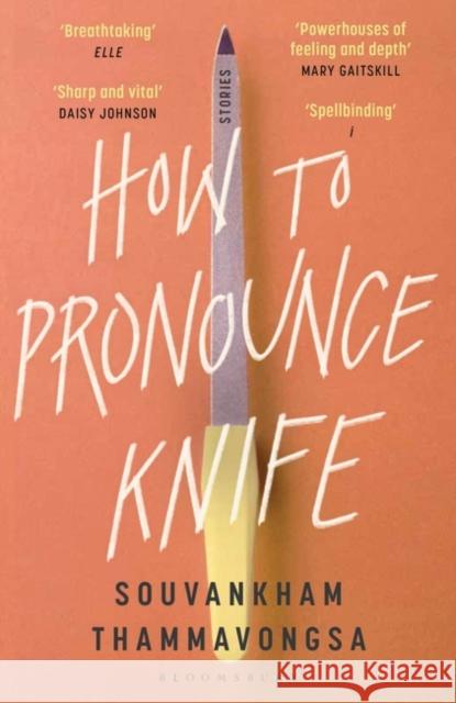 How to Pronounce Knife: Winner of the 2020 Scotiabank Giller Prize Souvankham Thammavongsa 9781526610454 Bloomsbury Publishing PLC