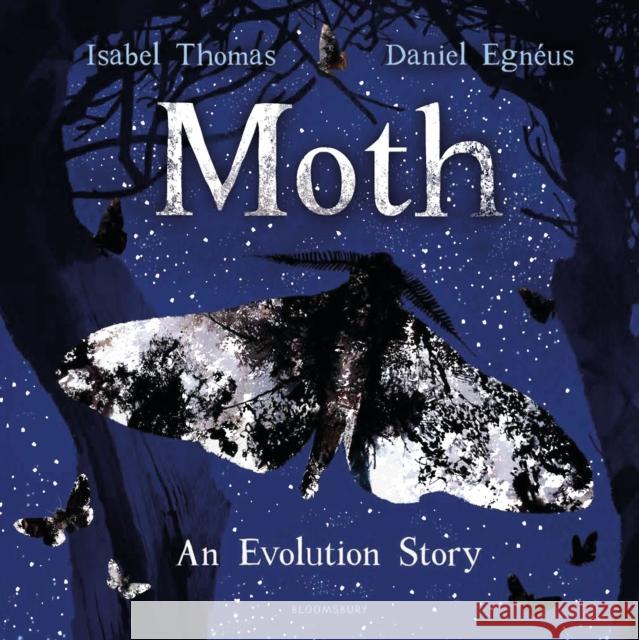 Moth: An Evolution Story Isabel Thomas, Daniel Egnéus 9781526610553