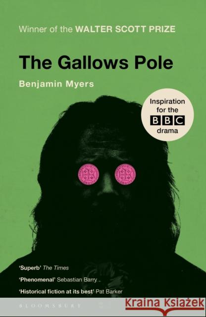 The Gallows Pole Benjamin Myers   9781526611154 Bloomsbury Publishing PLC