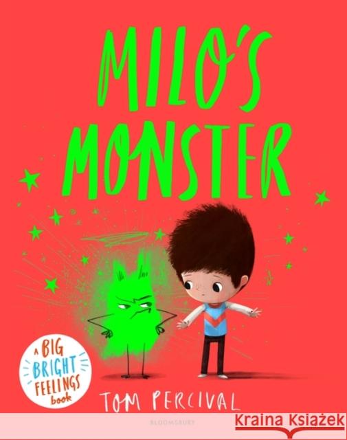 Milo's Monster: A Big Bright Feelings Book Tom Percival 9781526613011 Bloomsbury Publishing PLC