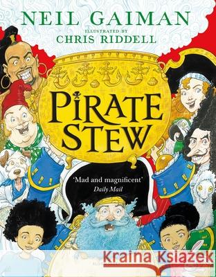 Pirate Stew: The show-stopping picture book from Neil Gaiman and Chris Riddell Neil Gaiman 9781526614711 Bloomsbury Publishing PLC