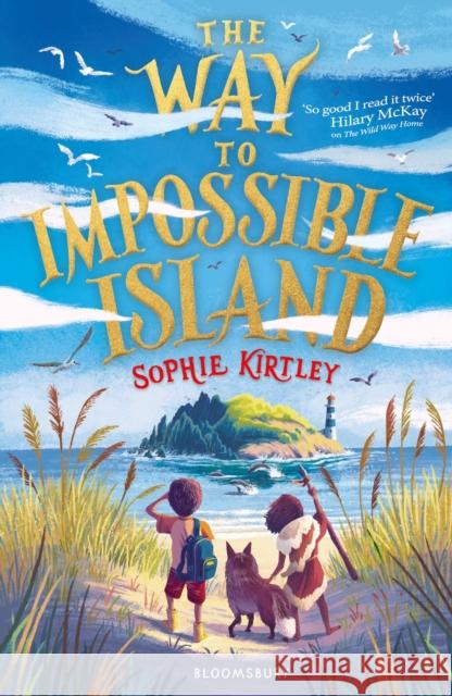 The Way To Impossible Island Sophie Kirtley 9781526616302 Bloomsbury Publishing PLC