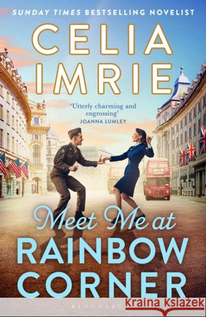 Meet Me at Rainbow Corner: A page-turning story with a huge heart that will transport you back in time Celia Imrie 9781526616395