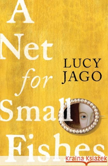 A Net for Small Fishes Jago Lucy Jago 9781526616616