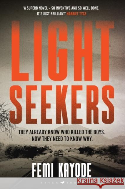 Lightseekers: 'Intelligent, suspenseful and utterly engrossing' Will Dean Kayode Femi Kayode 9781526617606 Bloomsbury Publishing (UK)