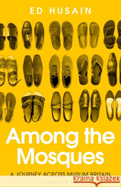 Among the Mosques: A Journey Across Muslim Britain Ed Husain 9781526618672 Bloomsbury Publishing PLC