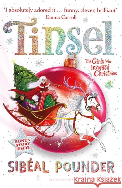 Tinsel: The Girls Who Invented Christmas Sibeal Pounder 9781526619266 Bloomsbury Publishing PLC