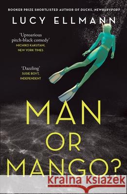 Man or Mango? Lucy Ellmann 9781526623515 Bloomsbury Publishing PLC