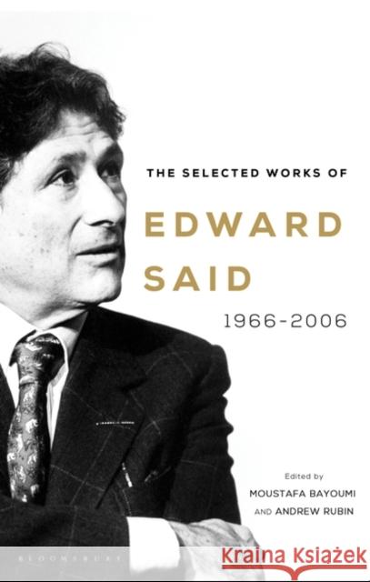 The Selected Works of Edward Said: 1966–2006 Edward Said 9781526623539 Bloomsbury Publishing PLC