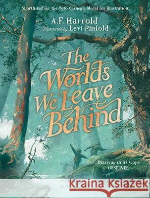 The Worlds We Leave Behind: SHORTLISTED FOR THE YOTO CARNEGIE MEDAL FOR ILLUSTRATION A.F. Harrold 9781526623874