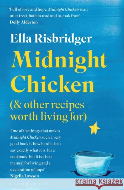 Midnight Chicken: & Other Recipes Worth Living For Ella Risbridger 9781526623898