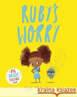Ruby’s Worry: A Big Bright Feelings Book Tom Percival 9781526626691