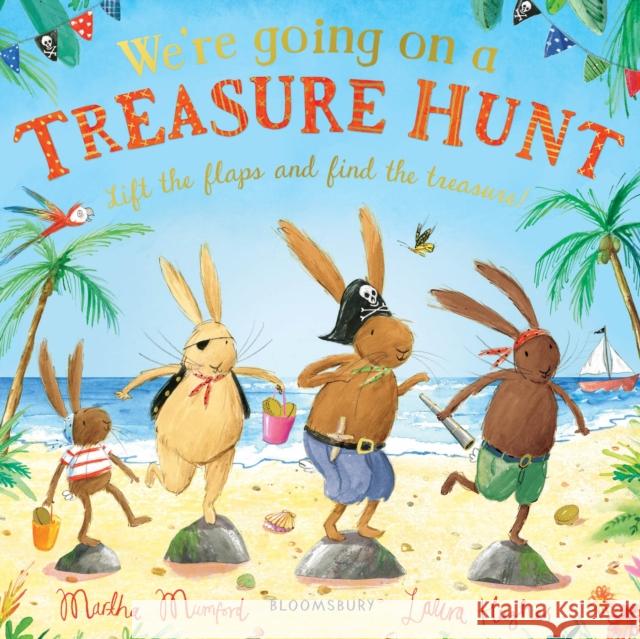 We're Going on a Treasure Hunt: A Lift-the-Flap Adventure Martha Mumford 9781526627384 Bloomsbury Publishing PLC