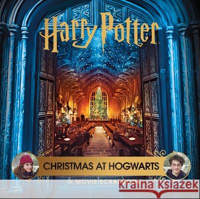 Harry Potter – Christmas at Hogwarts: A Movie Scrapbook Warner Bros. 9781526628244 Bloomsbury Publishing PLC
