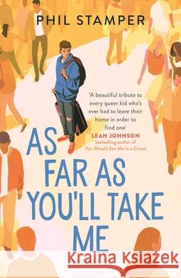As Far as You'll Take Me Phil Stamper 9781526630728 Bloomsbury Publishing PLC