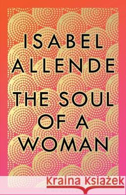 The Soul of a Woman Isabel Allende 9781526630810